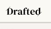 Drafted
