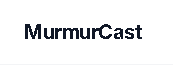 MurmurCast