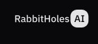 Rabbitholes AI